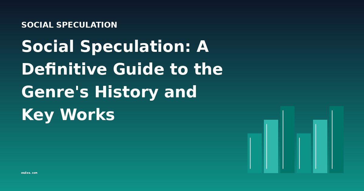 Social Speculation: A Definitive Guide to the Genre's History and Key Works