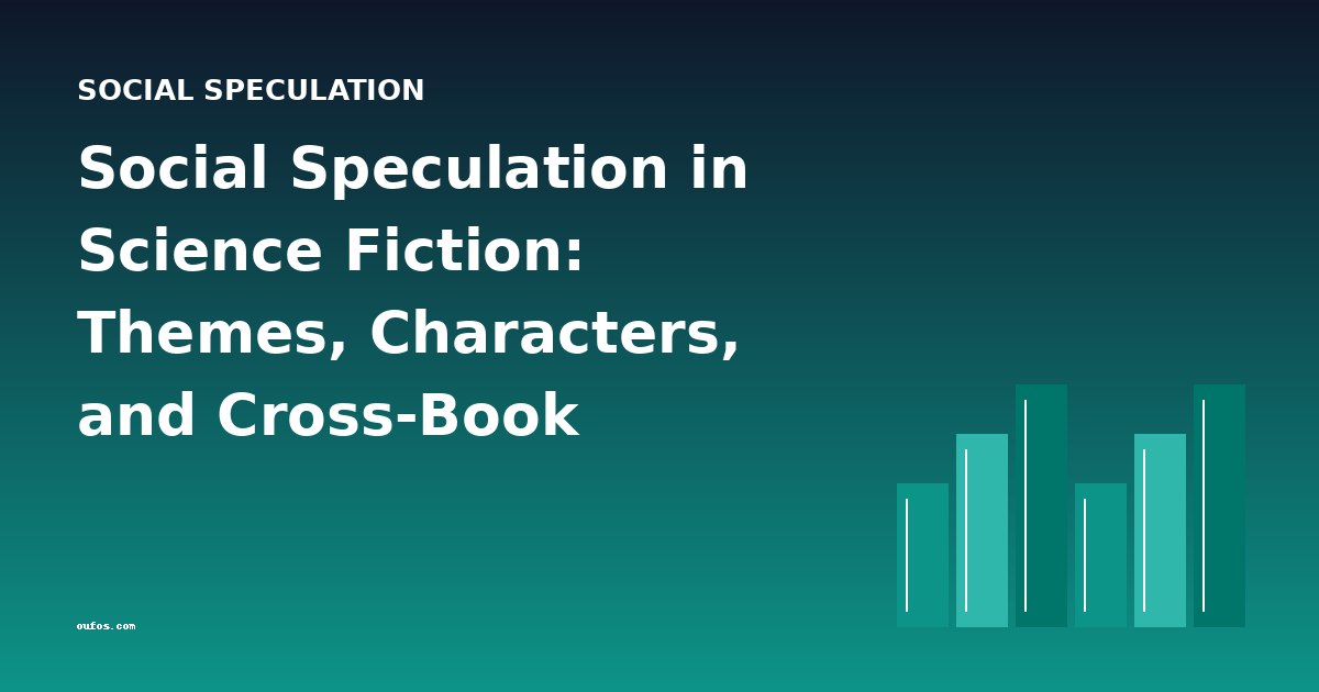 Social Speculation in Science Fiction: Themes, Characters, and Cross-Book Analysis