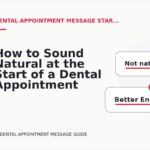 How to Sound Natural at the Start of a Dental Appointment Message