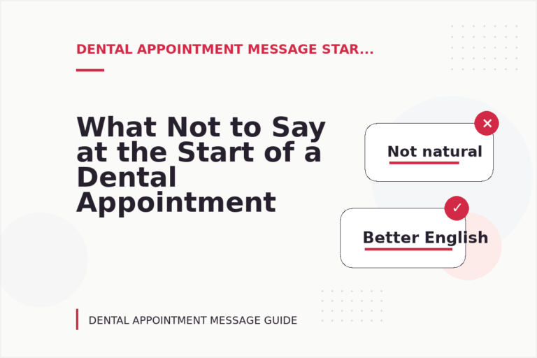 What Not to Say at the Start of a Dental Appointment Message