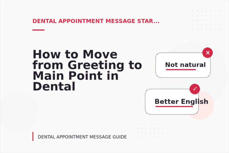 How to Move from Greeting to Main Point in Dental Appointment Message English