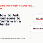 How to Ask Someone to Confirm in a Dental Appointment Message