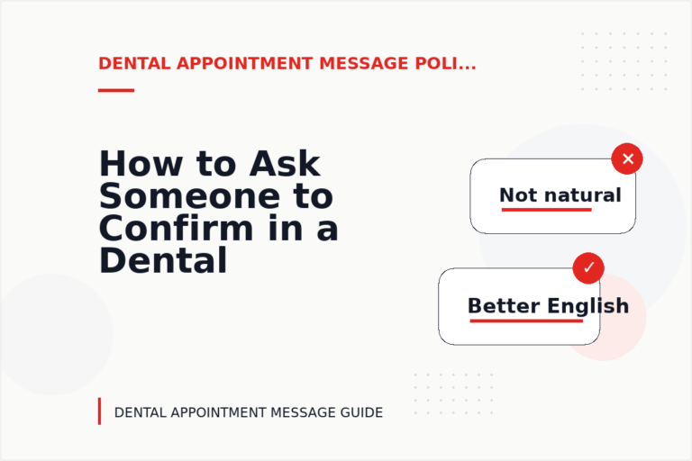 How to Ask Someone to Confirm in a Dental Appointment Message