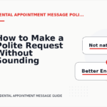 How to Make a Polite Request Without Sounding Demanding in Dental Appointment Message English