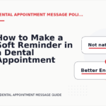 How to Make a Soft Reminder in a Dental Appointment Message