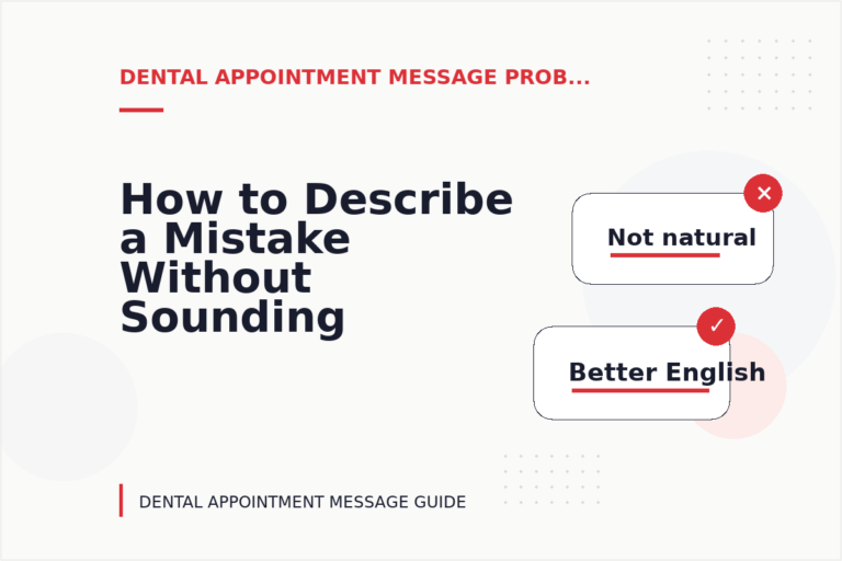 How to Describe a Mistake Without Sounding Rude in Dental Appointment Message English How to Describe a Mistake Without Sounding Rude in Dental Appointment Message English