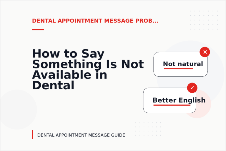How to Say Something Is Not Available in Dental Appointment Message English