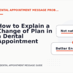 How to Explain a Change of Plan in a Dental Appointment Message
