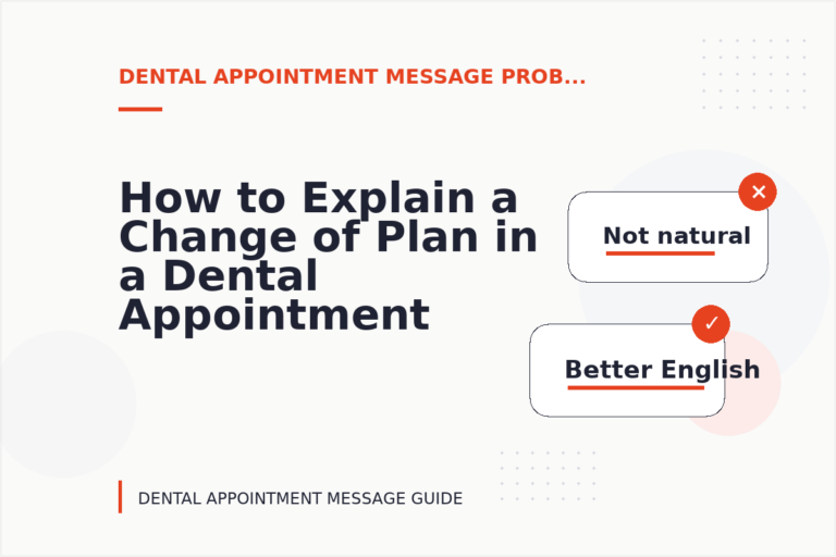 How to Explain a Change of Plan in a Dental Appointment Message How to Explain a Change of Plan in a Dental Appointment Message