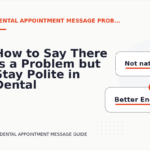 How to Say There Is a Problem but Stay Polite in Dental Appointment Message English