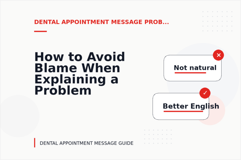 How to Avoid Blame When Explaining a Problem in Dental Appointment Message English How to Avoid Blame When Explaining a Problem in Dental Appointment Message English