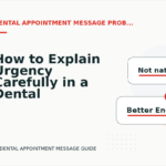 How to Explain Urgency Carefully in a Dental Appointment Message