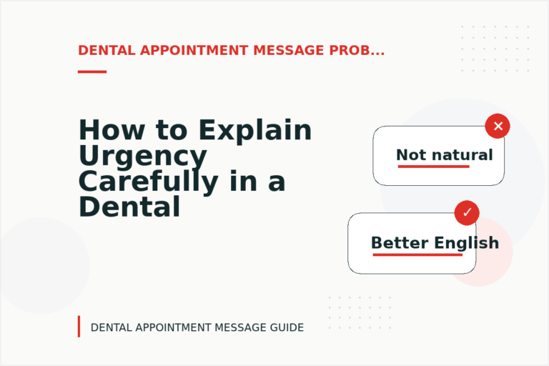 How to Explain Urgency Carefully in a Dental Appointment Message